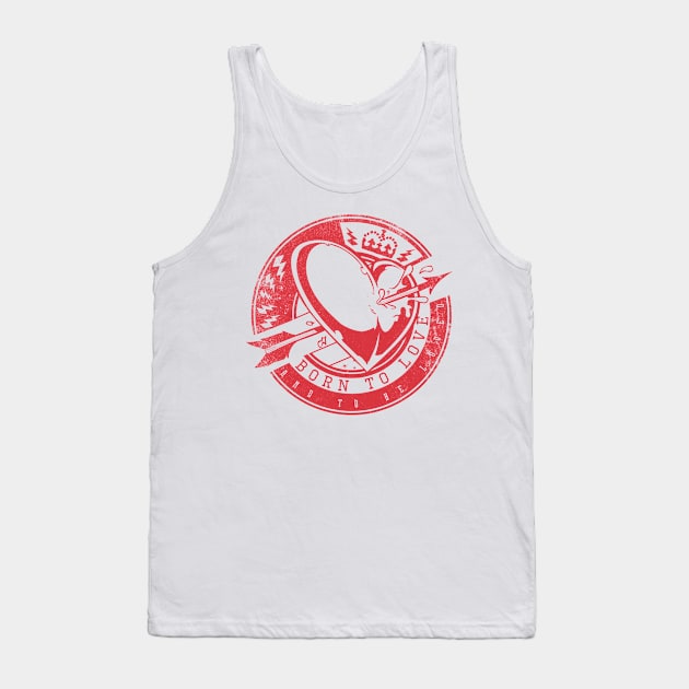 Born To Love Tank Top by DesignedByFreaks